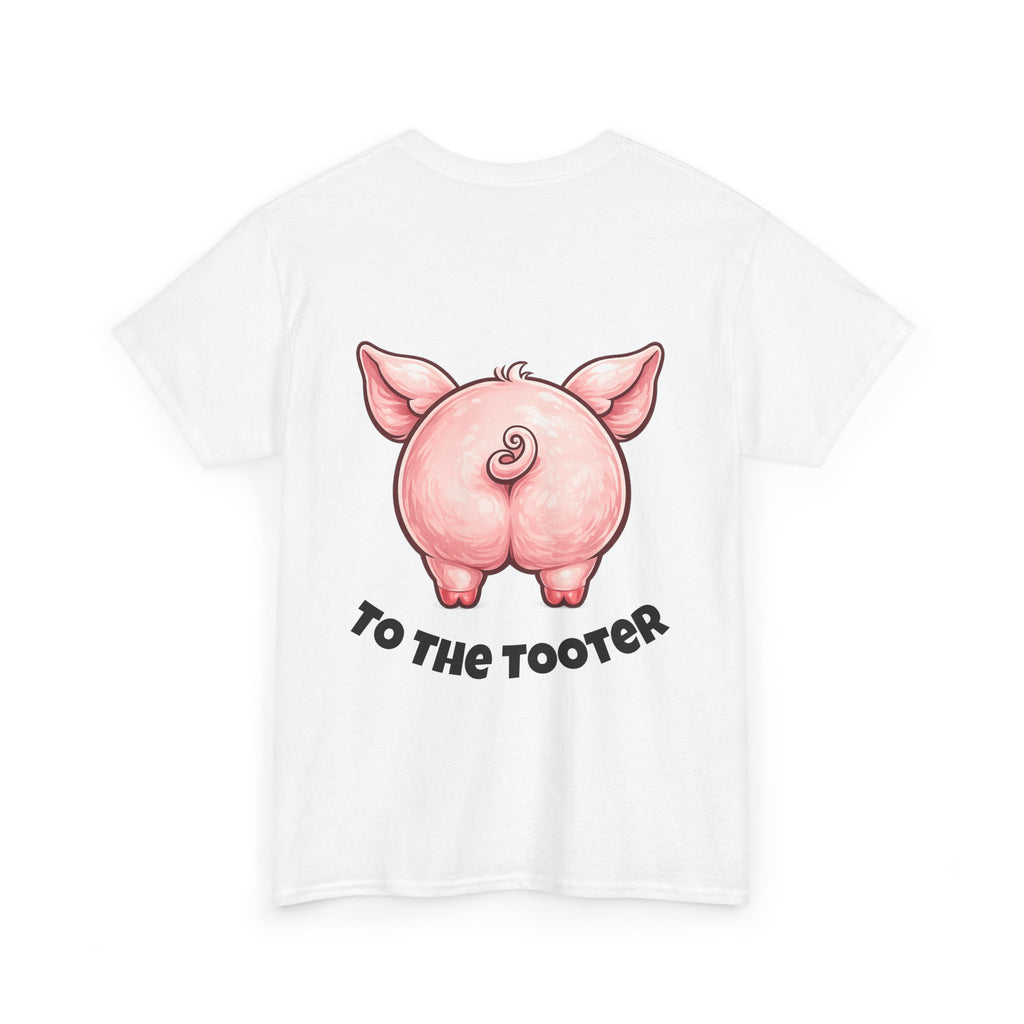 From the Rooter,To the Tooter :Unisex Heavy Cotton Double Sided Pig Tee