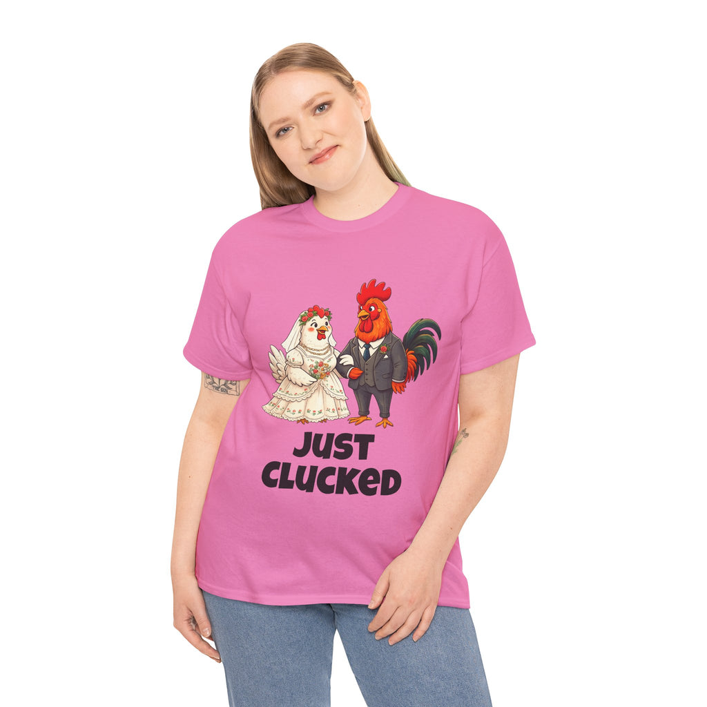 T-Shirt - "Just Clucked" Funny Chicken Wedding Tee (Bridal Shower, Bachelorette & Newlyweds)