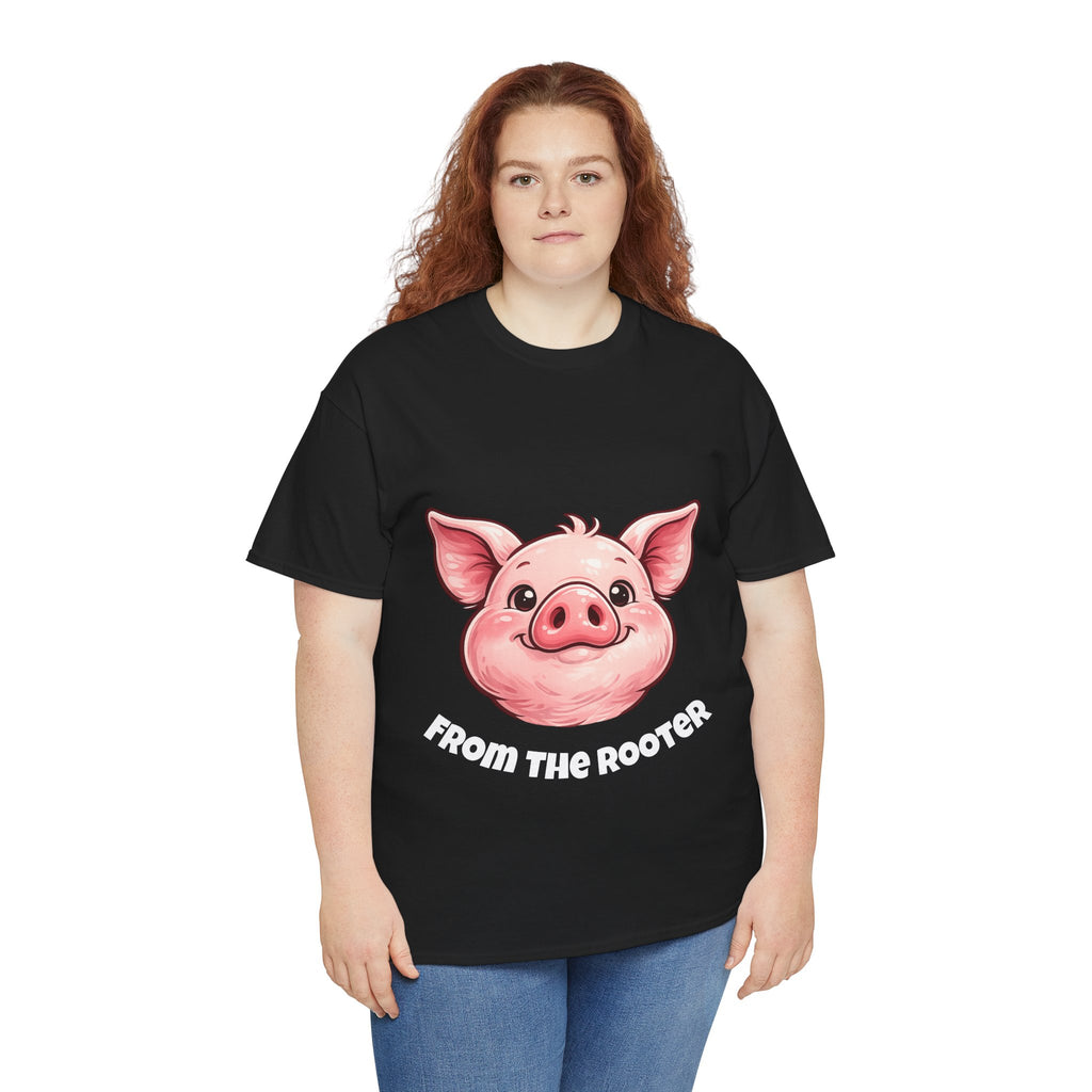 From the Rooter,To the Tooter :Unisex Heavy Cotton Double Sided Pig Tee
