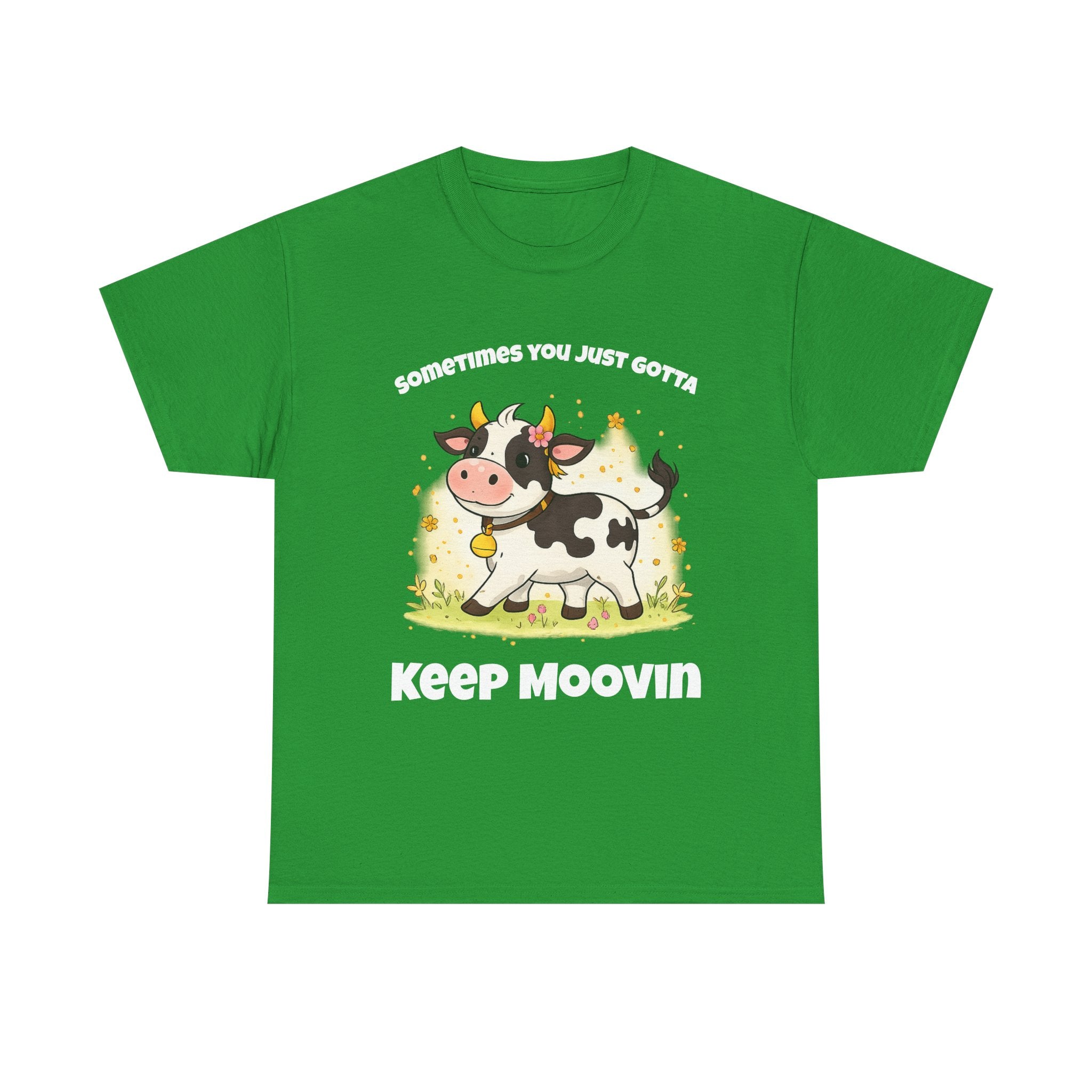 Keep Moovin Cow T-Shirt — Cute Cow Graphic Tee with "Sometimes You Just Gotta Keep Moovin"