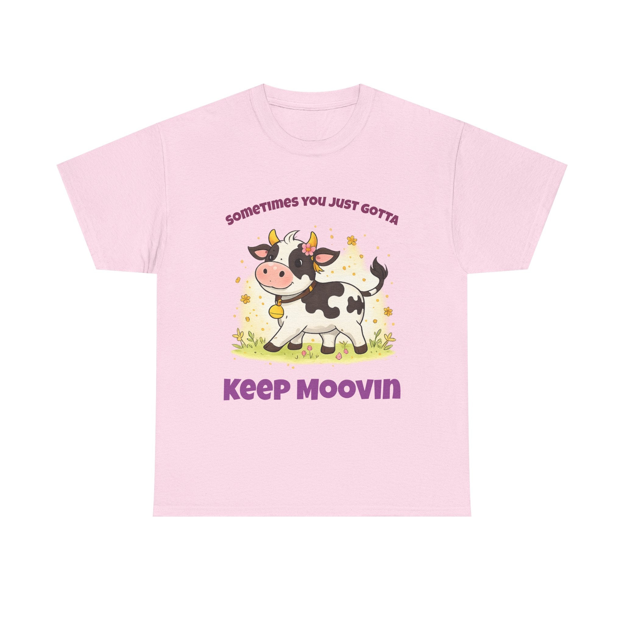 Keep Moovin Cow T-Shirt — Cute Cow Graphic Tee with "Sometimes You Just Gotta Keep Moovin"