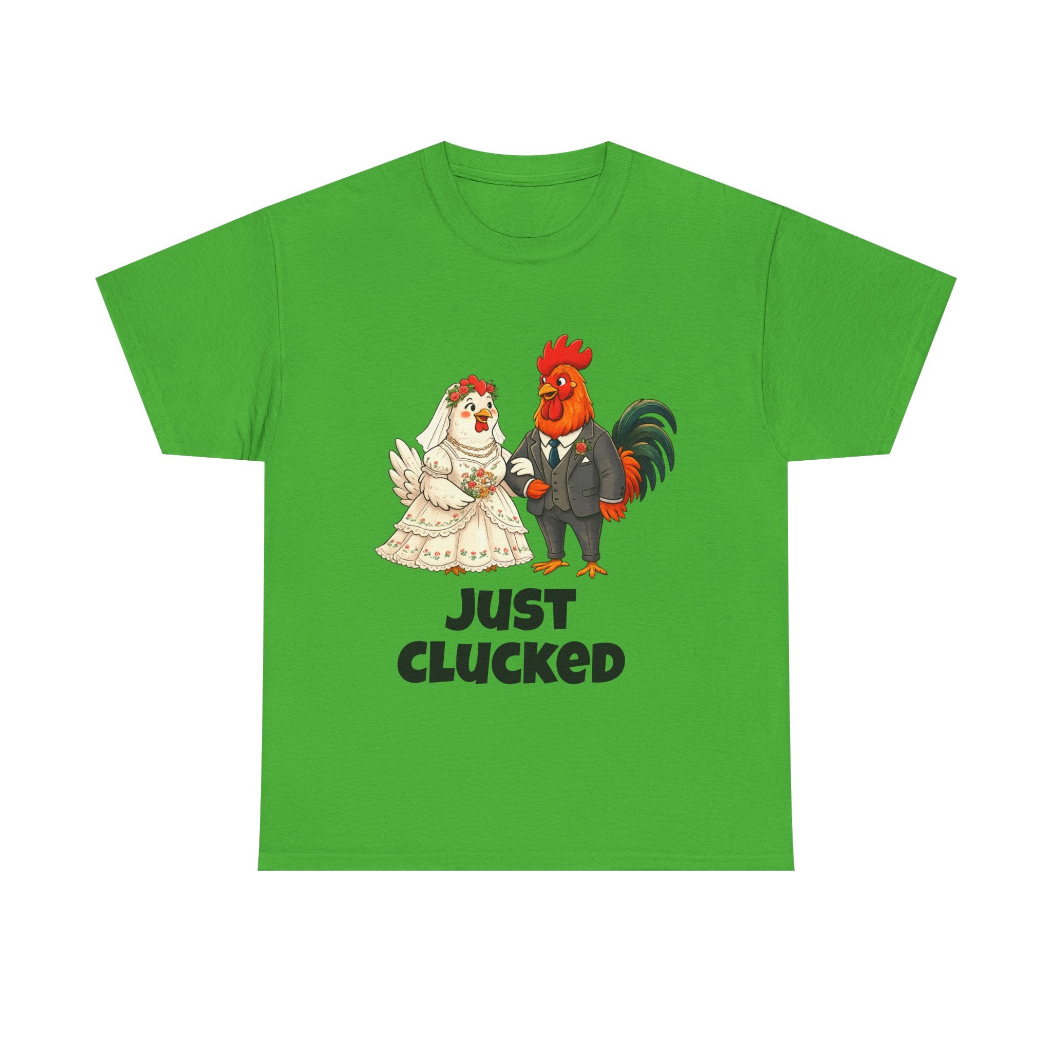 T-Shirt - "Just Clucked" Funny Chicken Wedding Tee (Bridal Shower, Bachelorette & Newlyweds)