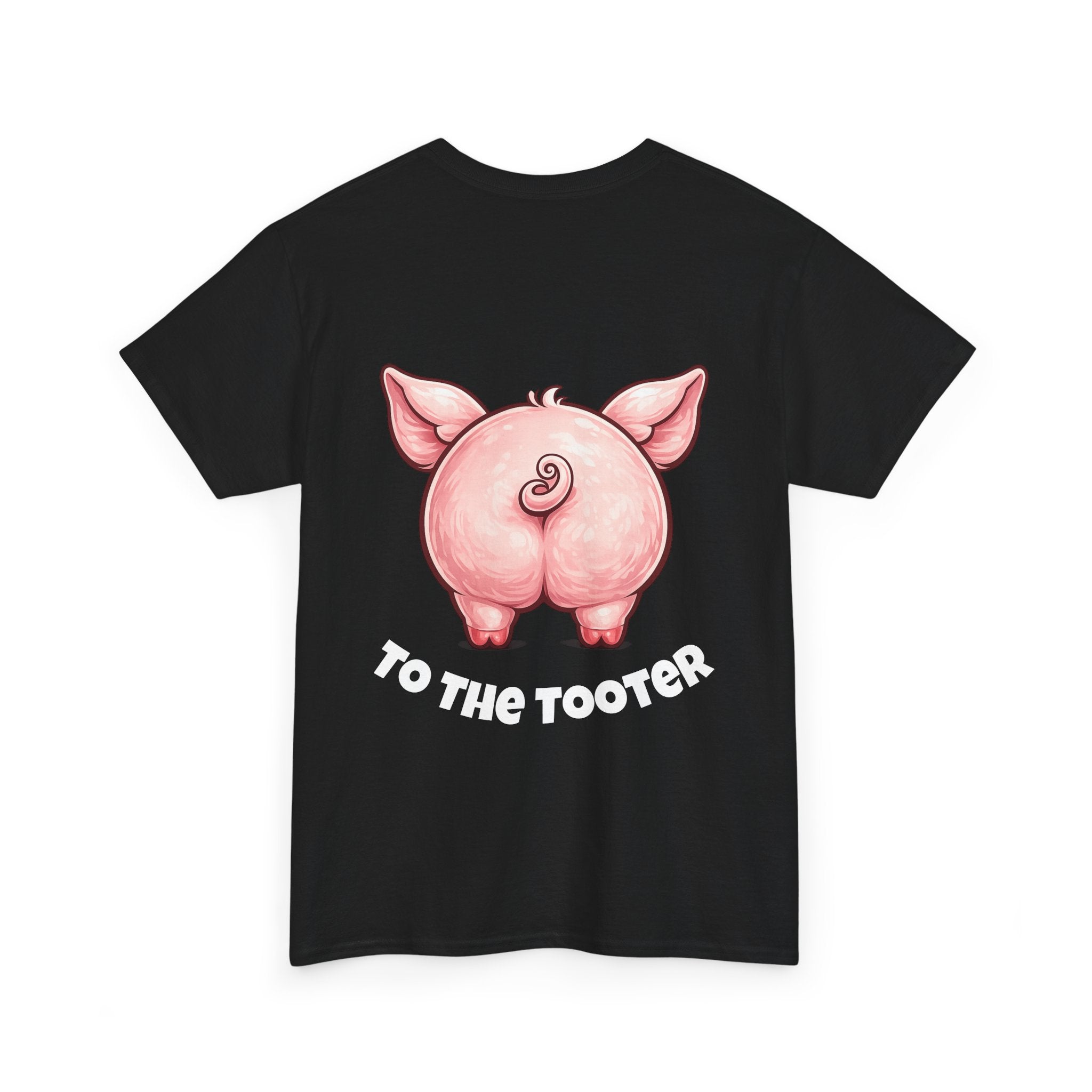 From the Rooter,To the Tooter :Unisex Heavy Cotton Double Sided Pig Tee