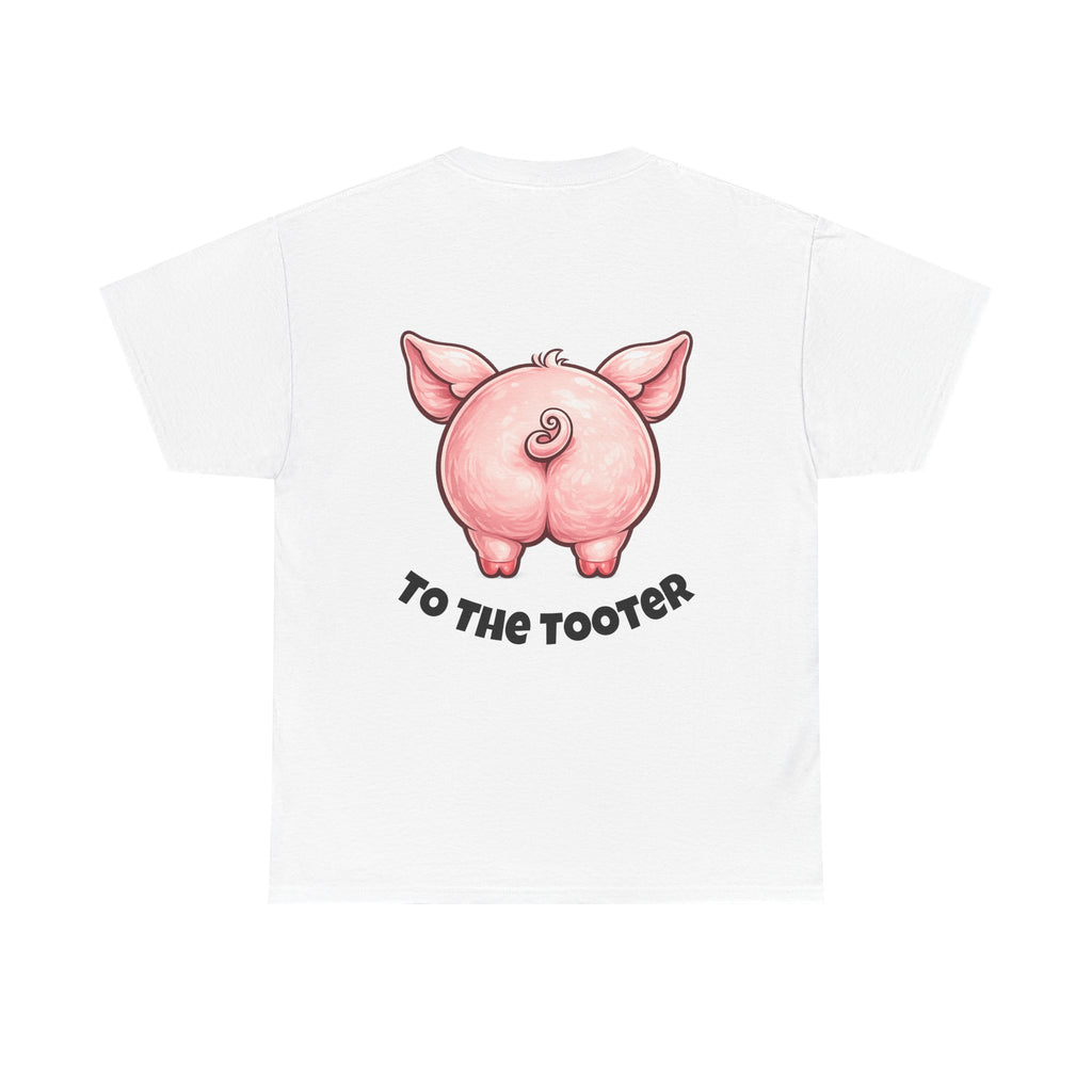 From the Rooter,To the Tooter :Unisex Heavy Cotton Double Sided Pig Tee