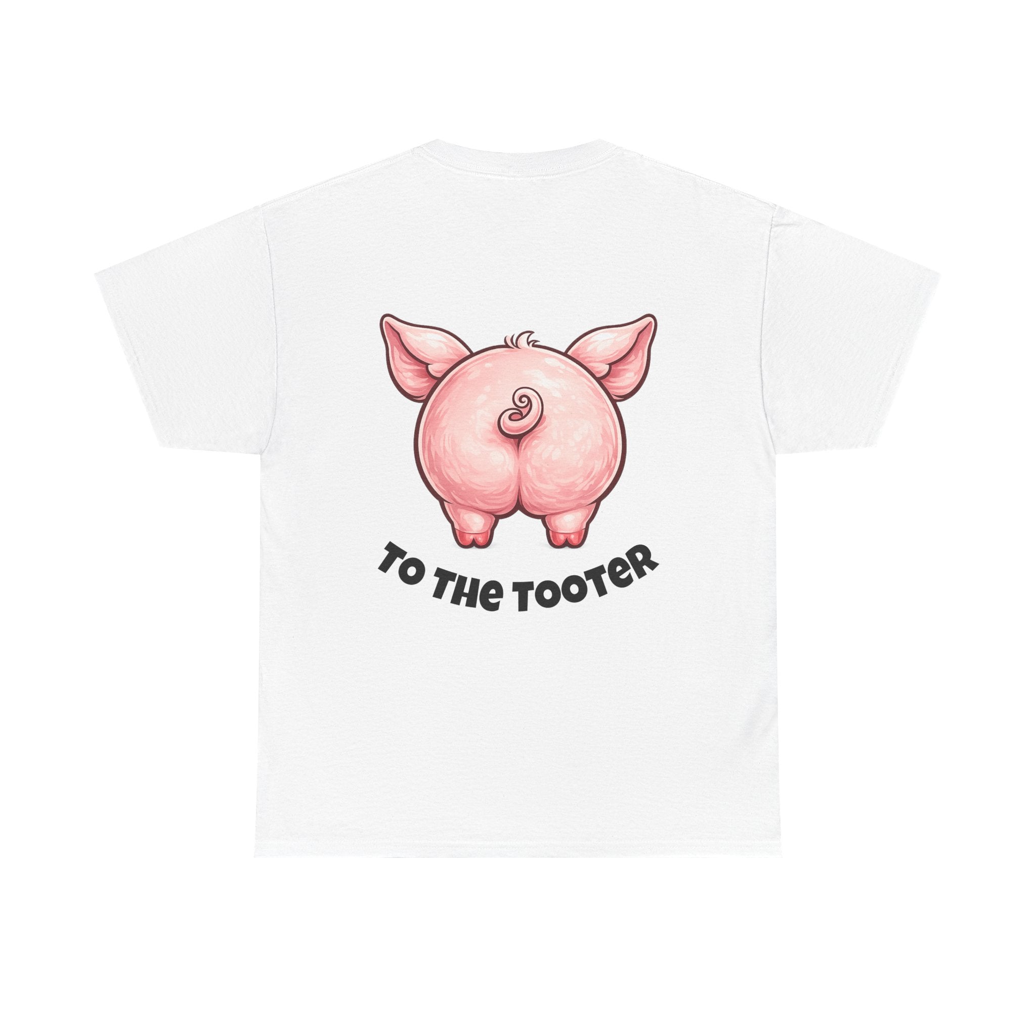 From the Rooter,To the Tooter :Unisex Heavy Cotton Double Sided Pig Tee