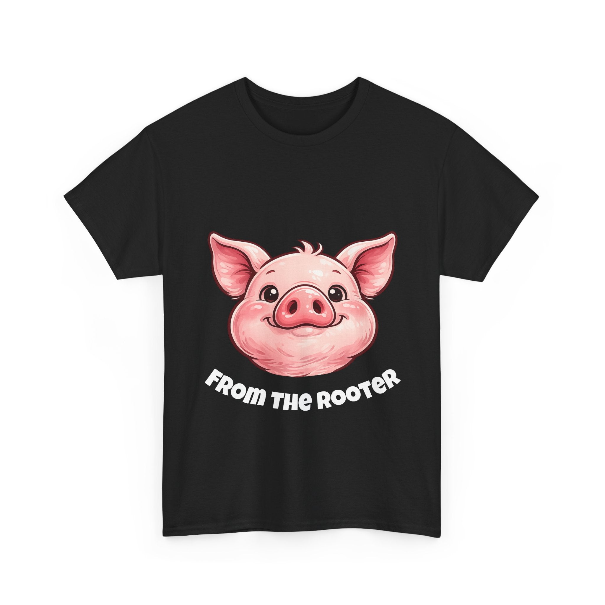 From the Rooter,To the Tooter :Unisex Heavy Cotton Double Sided Pig Tee