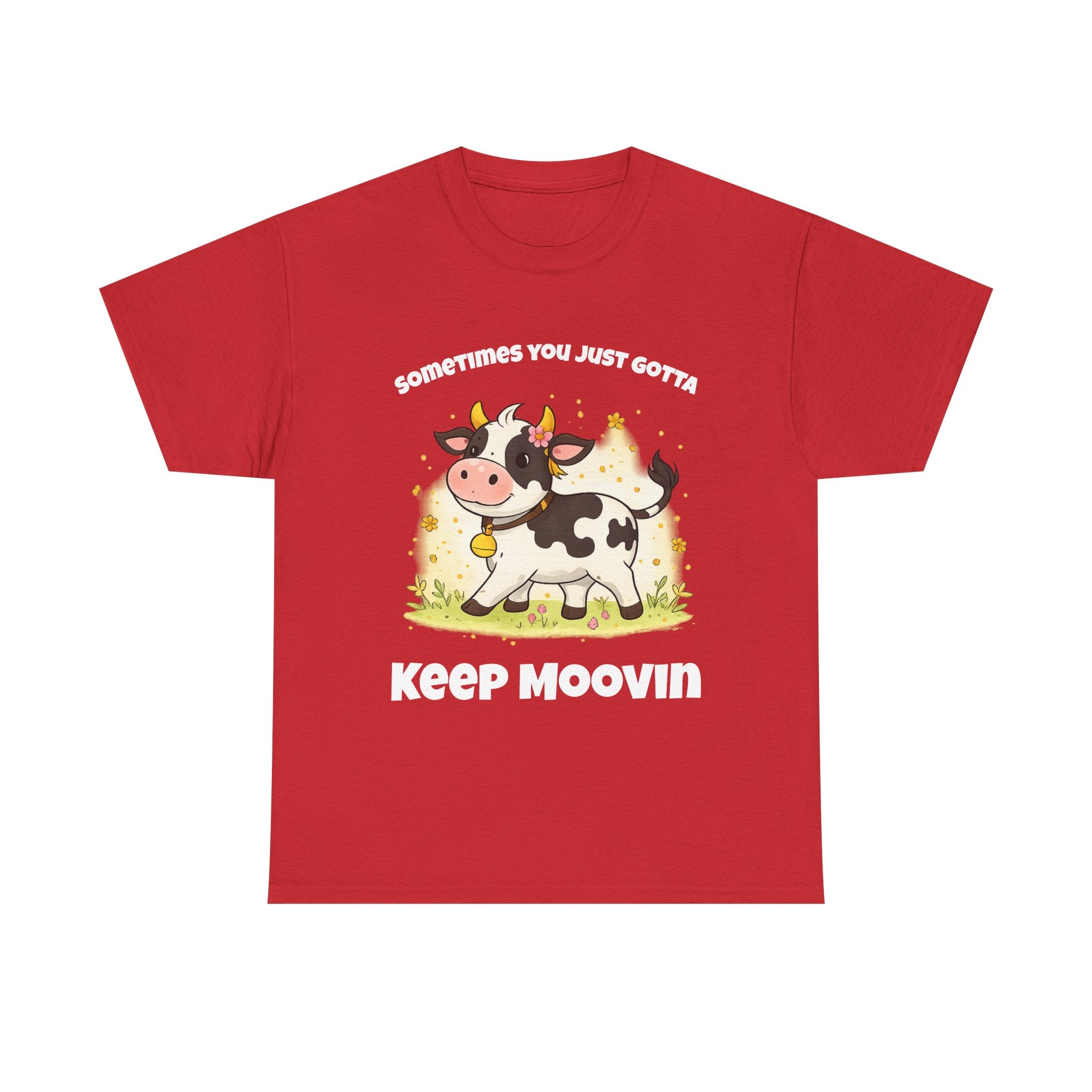 Keep Moovin Cow T-Shirt — Cute Cow Graphic Tee with "Sometimes You Just Gotta Keep Moovin"