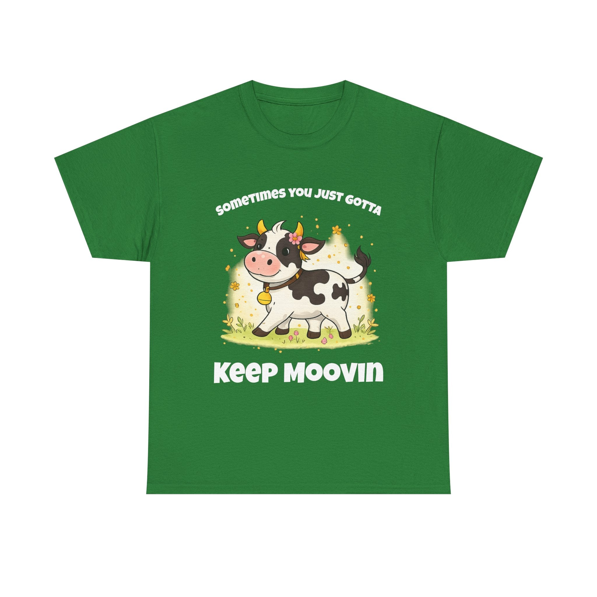 Keep Moovin Cow T-Shirt — Cute Cow Graphic Tee with "Sometimes You Just Gotta Keep Moovin"