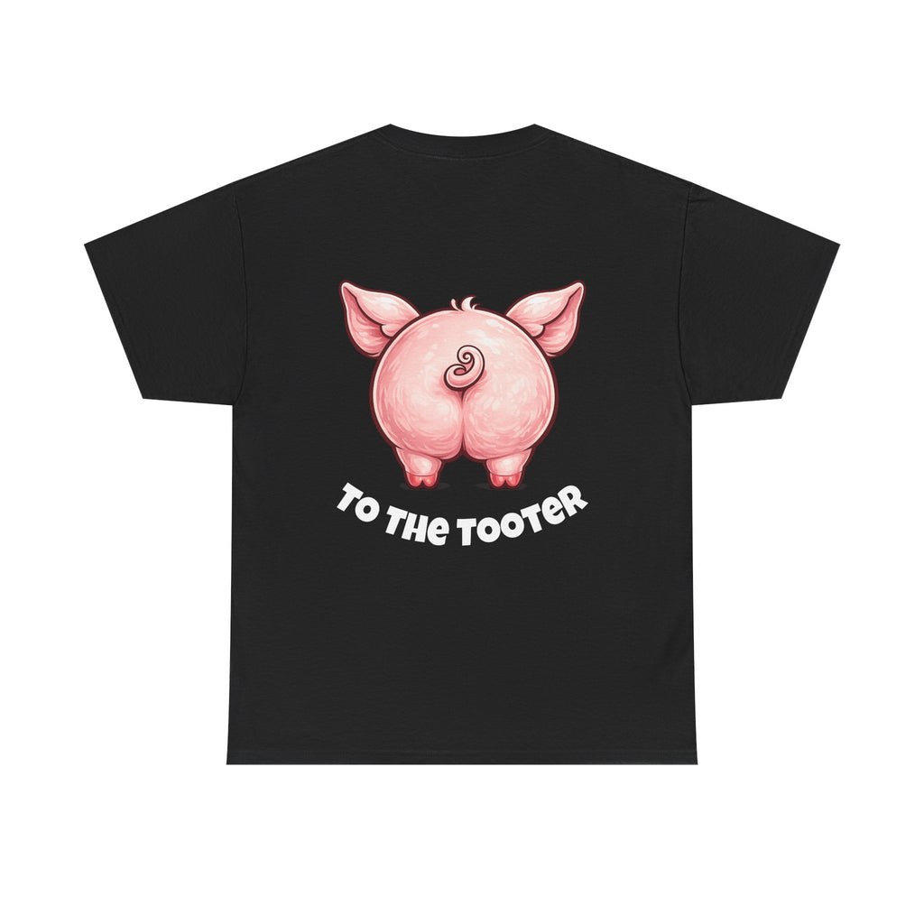 From the Rooter,To the Tooter :Unisex Heavy Cotton Double Sided Pig Tee