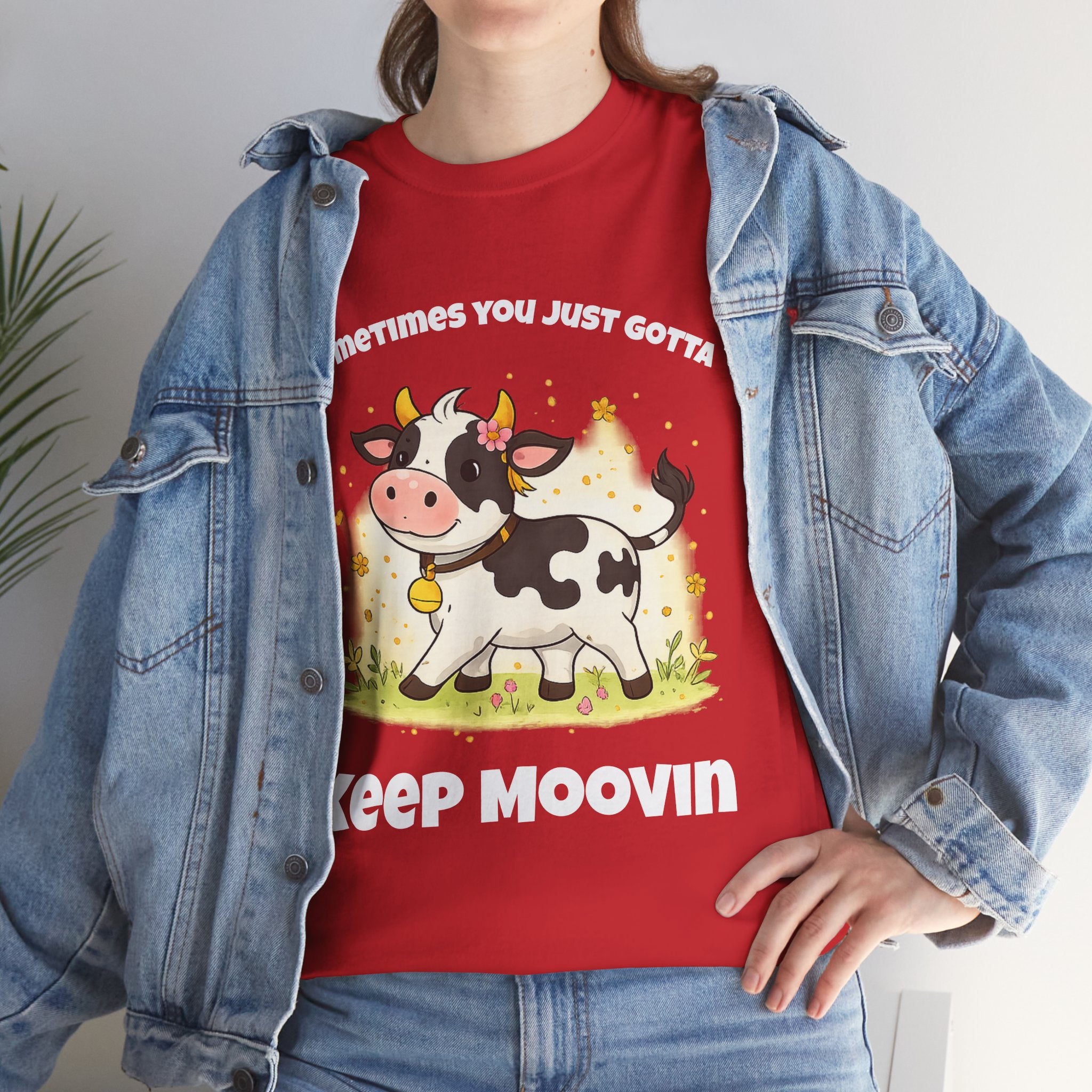 Keep Moovin Cow T-Shirt — Cute Cow Graphic Tee with "Sometimes You Just Gotta Keep Moovin"