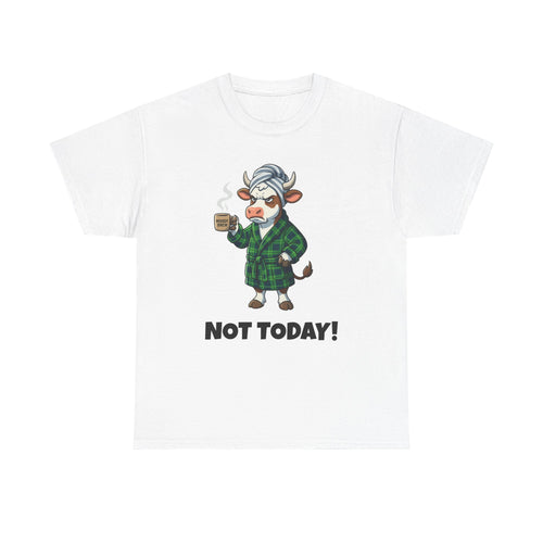 Not Today Cow Graphic Tee - Funny Coffee Robe Shirt