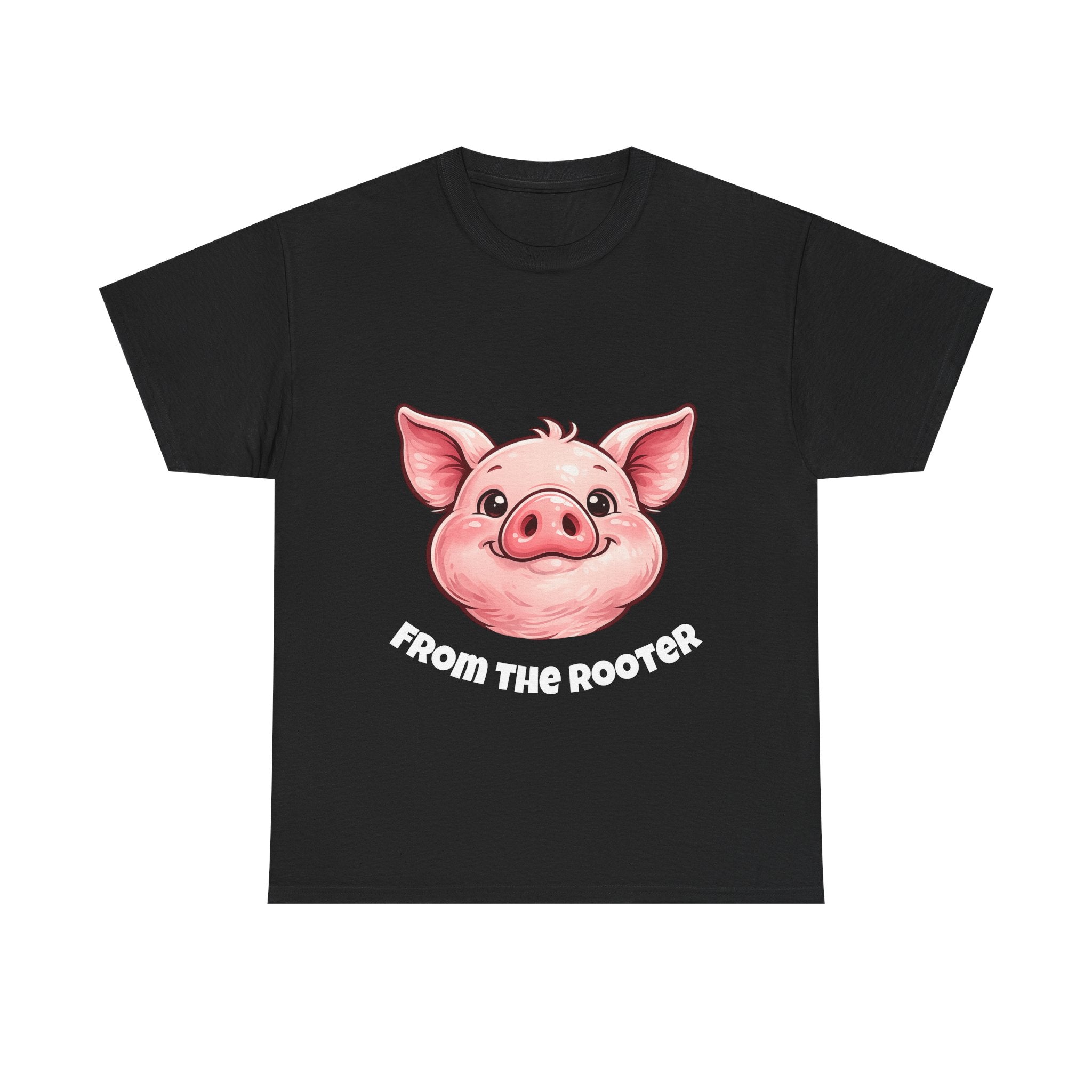 From the Rooter,To the Tooter :Unisex Heavy Cotton Double Sided Pig Tee
