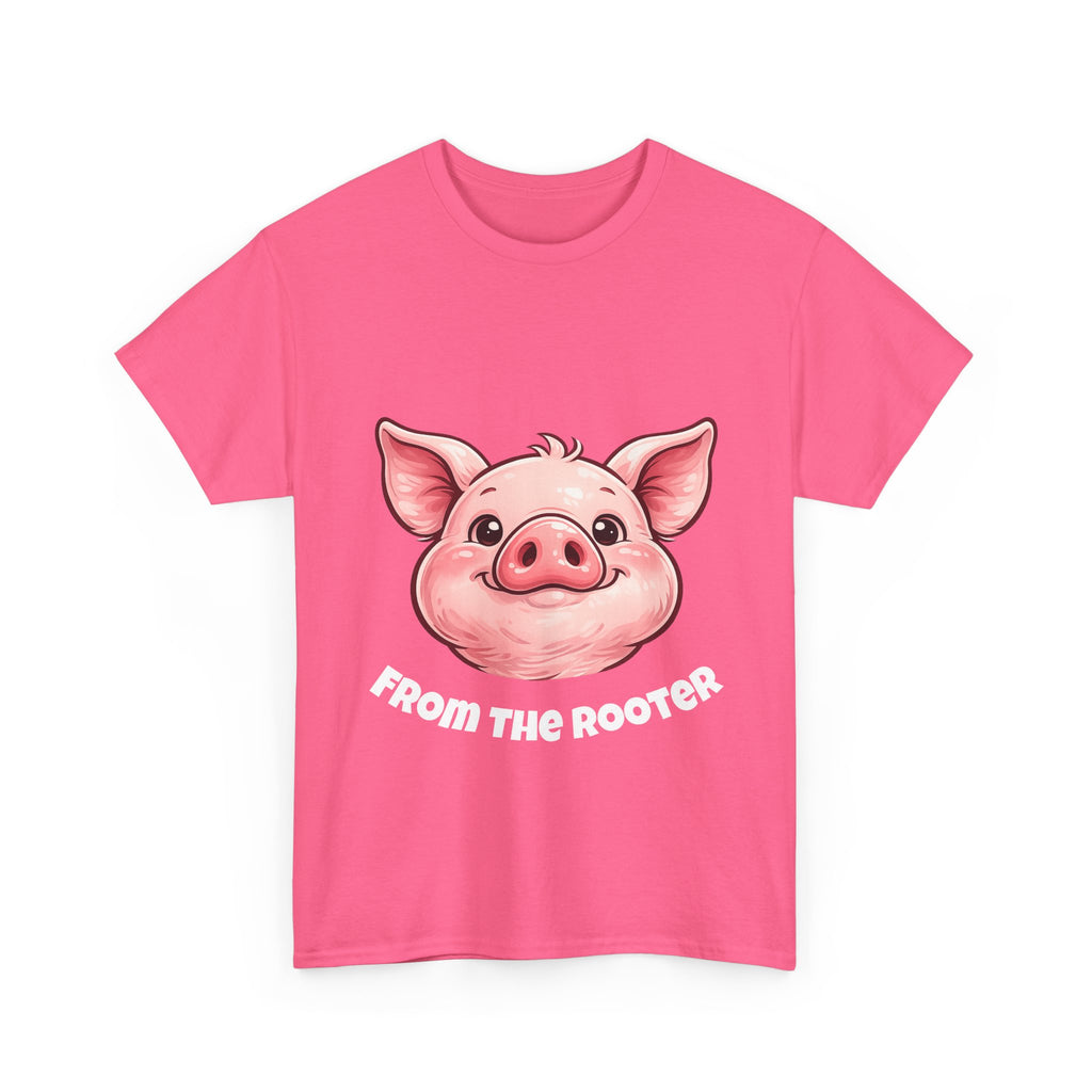 From the Rooter,To the Tooter :Unisex Heavy Cotton Double Sided Pig Tee