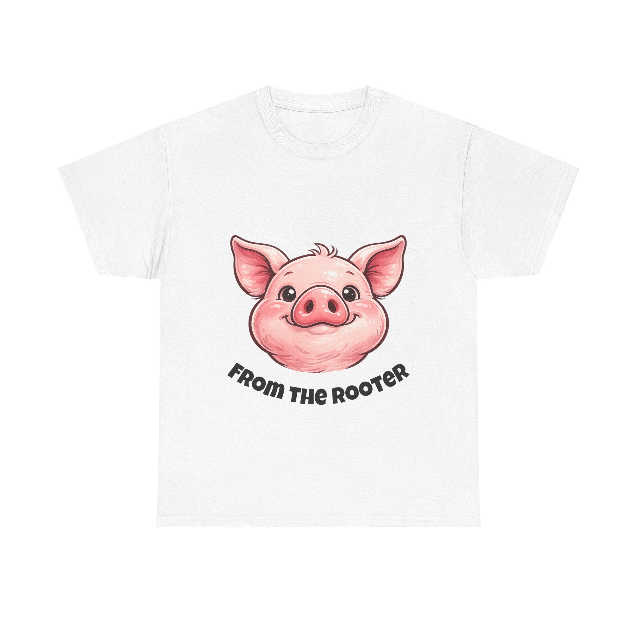 From the Rooter,To the Tooter :Unisex Heavy Cotton Double Sided Pig Tee
